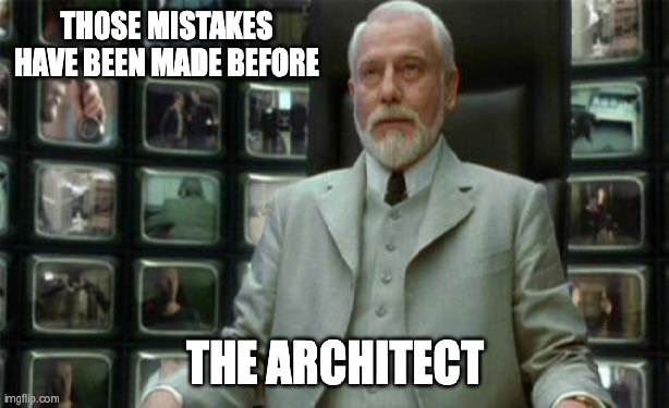 Matrix architect talking about mistakes
